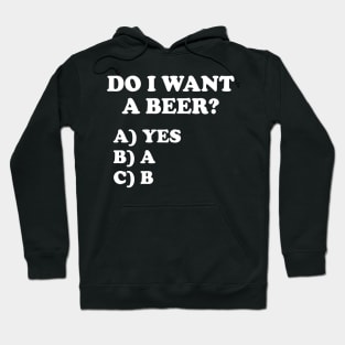 Do I want beer question Hoodie